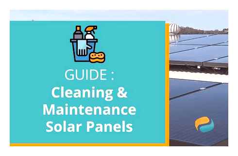 guide, solar, panel, maintenance, 2023